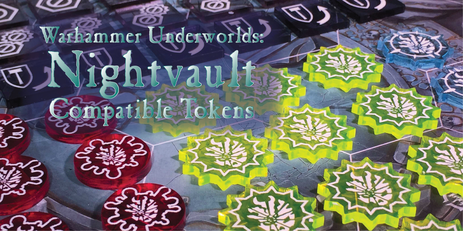 Warhammer Underworlds; Nightvault and Shadespire Compatible Tokens